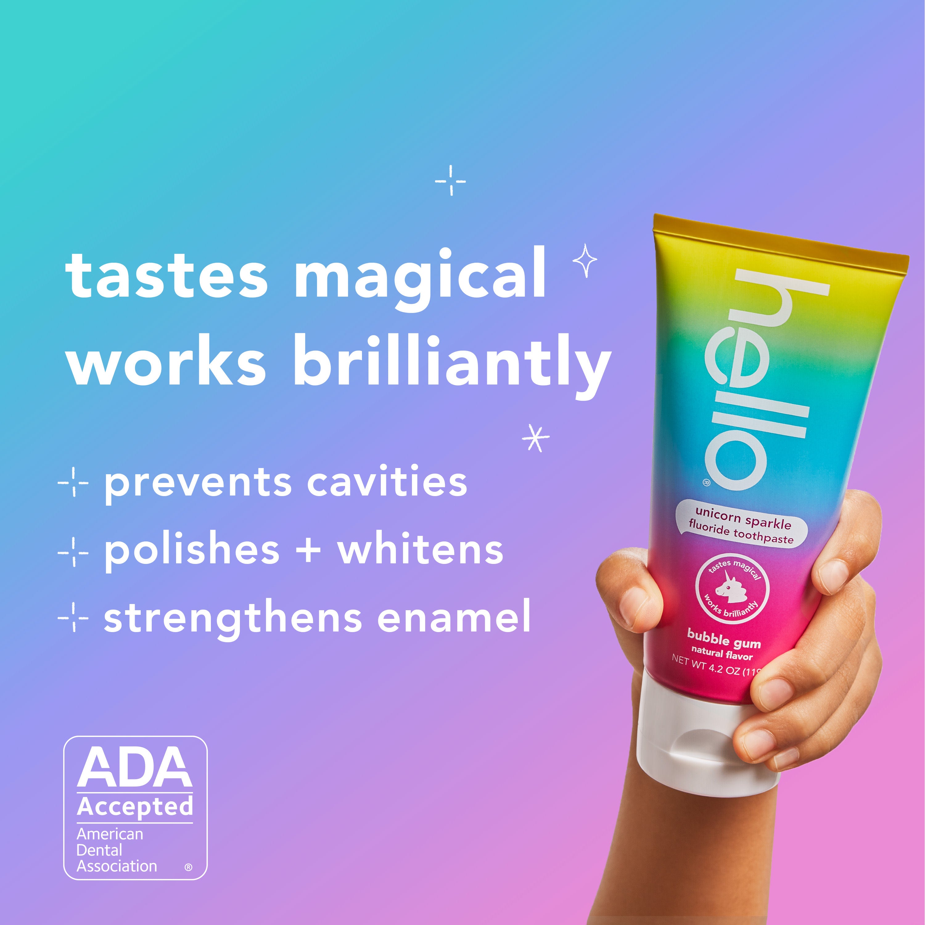 hello kids unicorn sparkle fluoride toothpaste. In text: Taste magical works brilliantly. Prevents cavities, polishes + whitens and strengthens enamel. American Dental Association accepted. 