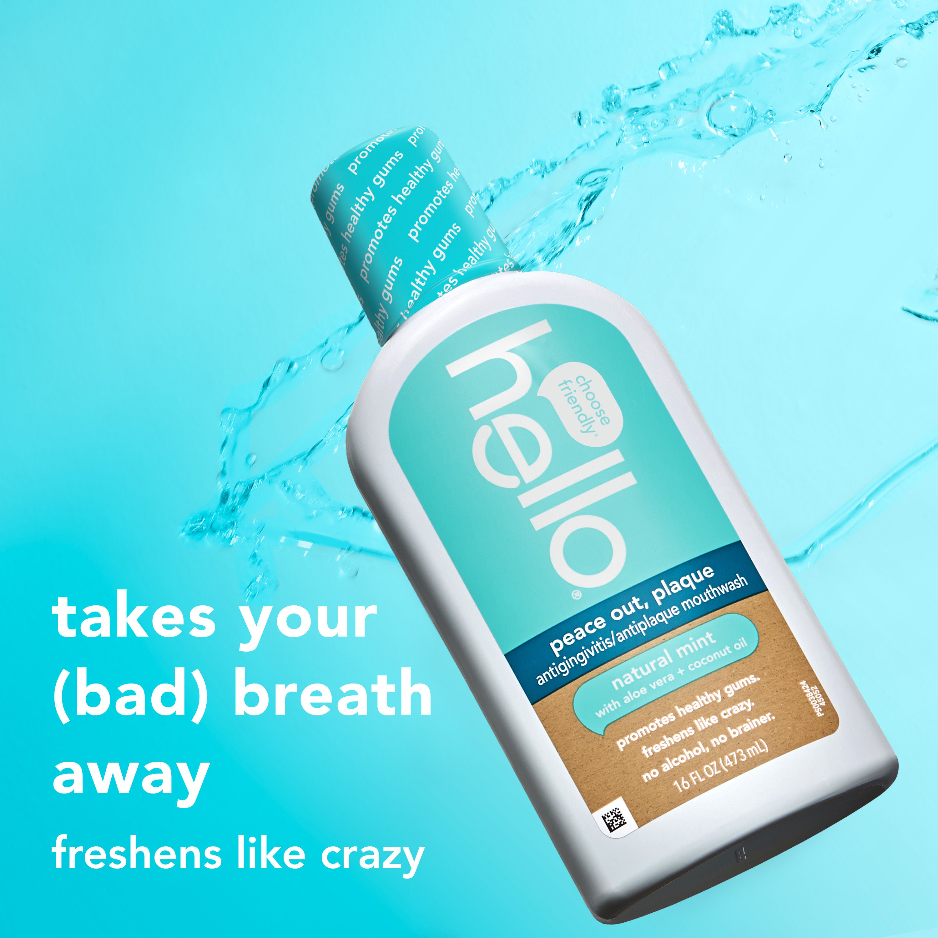Hello Peace Out, Plaque Antigingivitis Mouthwash. In text: Takes your (bad) breath away. Freshens like crazy.