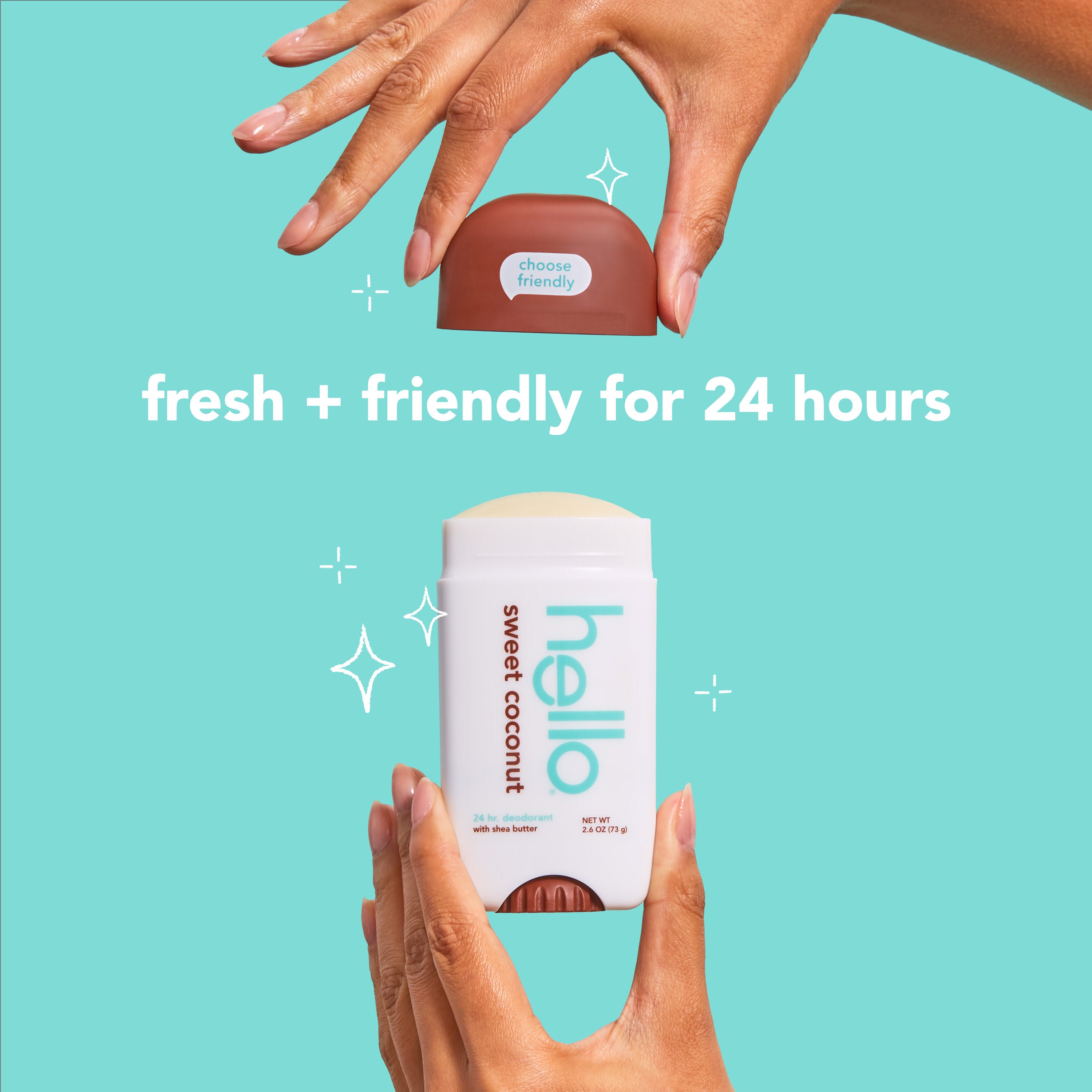 The top being removed from a stick of hello sweet coconut aluminum free deodorant with shea butter. In text: fresh + friendly for 24 hours. 