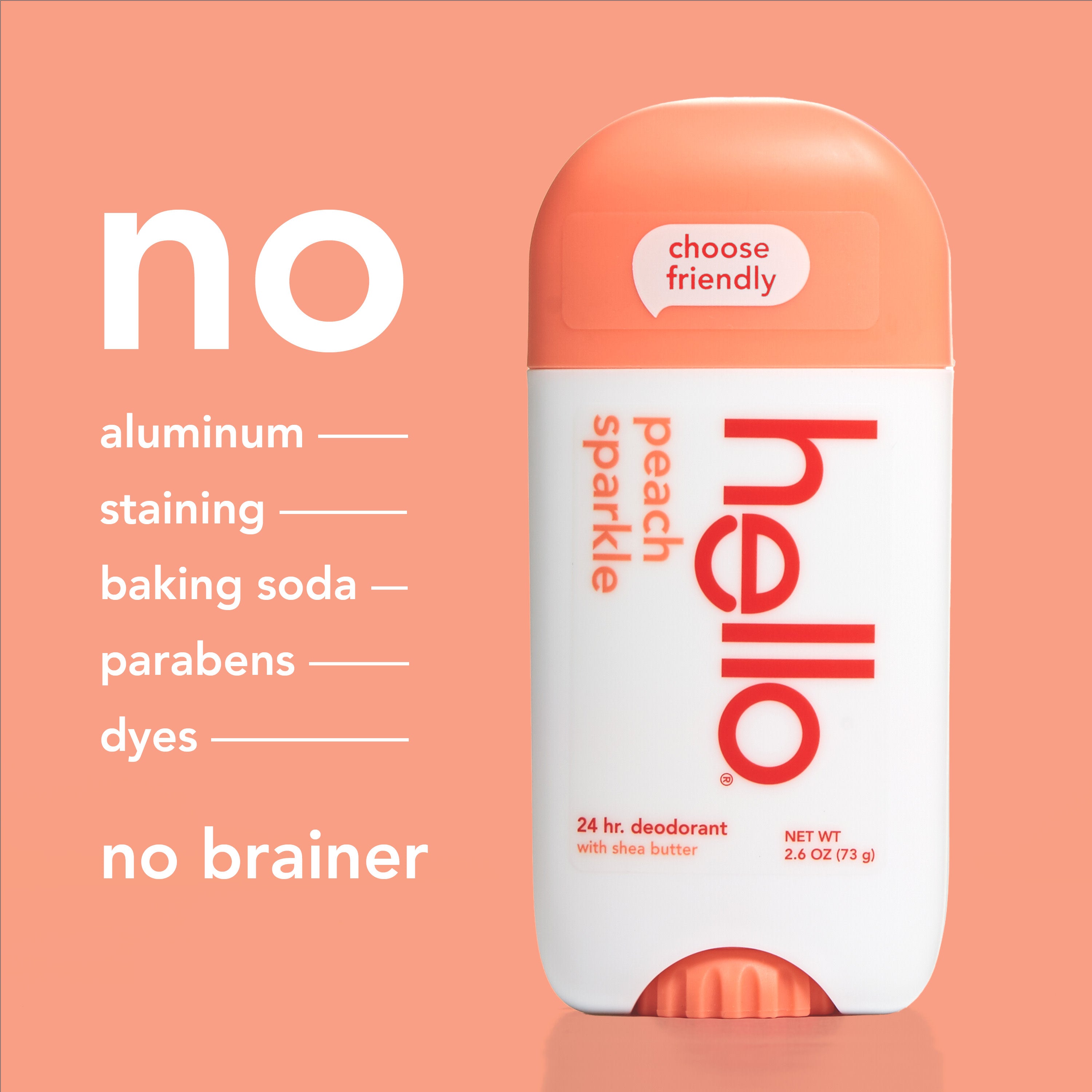 hello peach sparkle aluminum free deodorant with shea butter. In text: No aluminum, no staining, no baking soda, no parabens, no dyes, no brainer. 