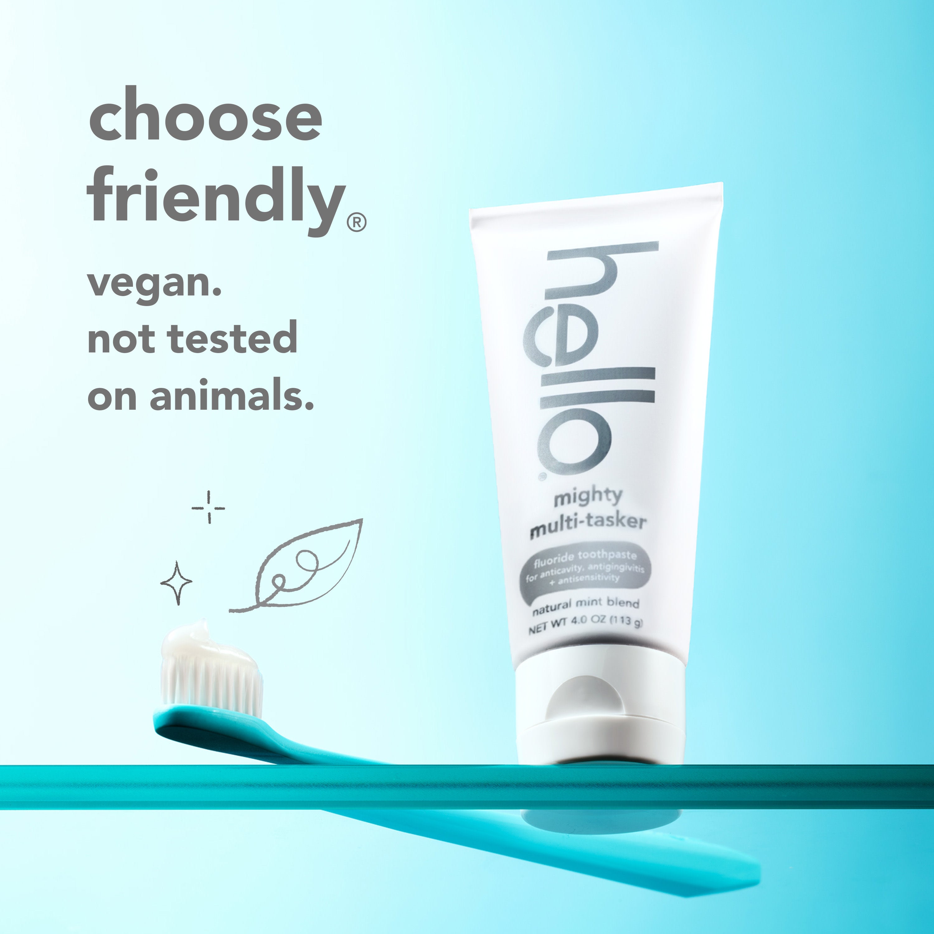 hello Mighty Multi-Tasker Fluoride Toothpaste alongside a hello colorful soft toothbrush. In text: Choose friendly. Vegan. Not tested on animals.