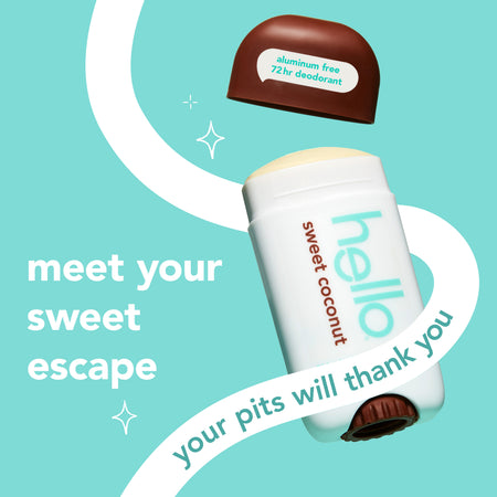 hello sweet coconut aluminum free deodorant with shea butter. In text: Meet your sweet escape. Your pits will thank you. 