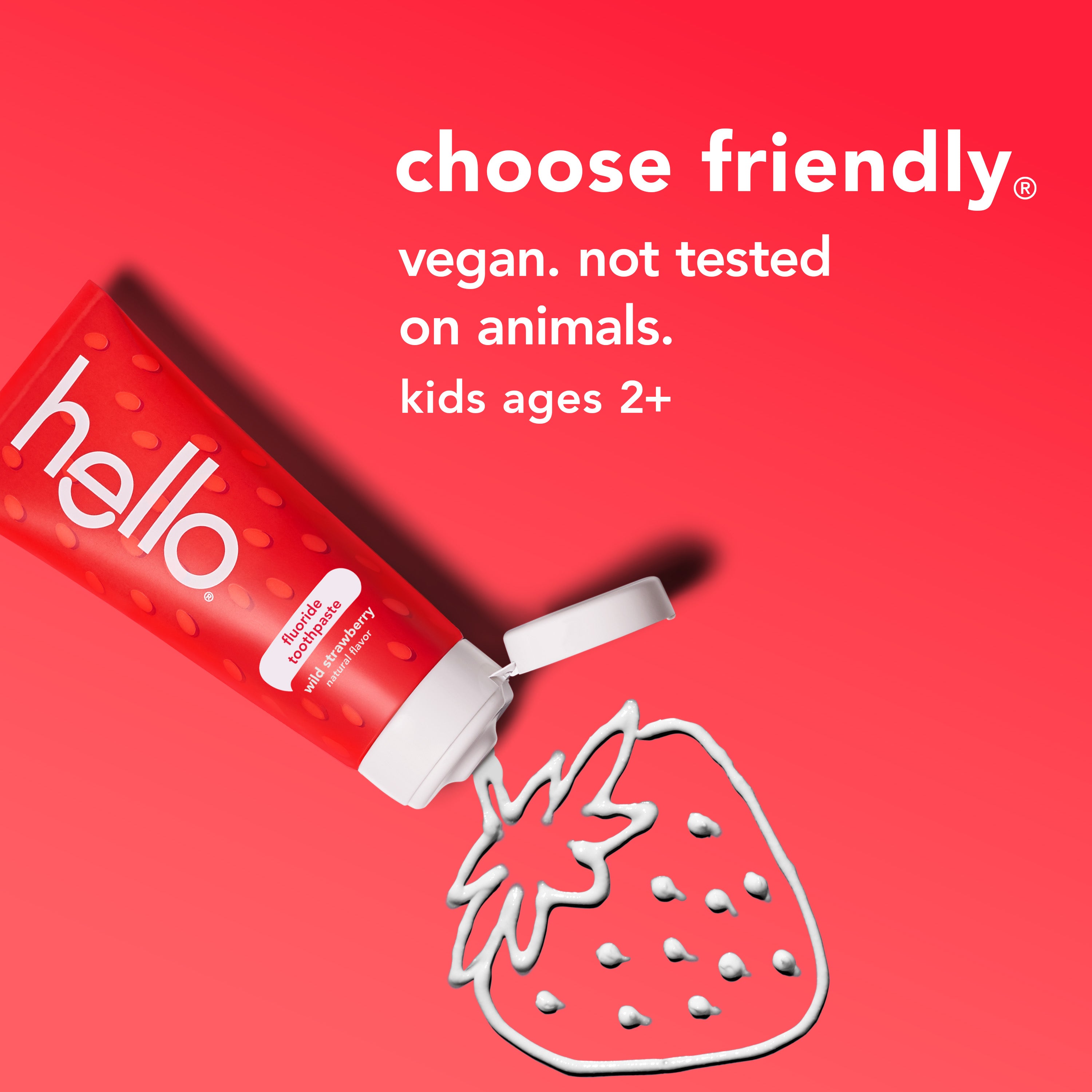 hello kids natural wild strawberry fluoride toothpaste. In text: Choose friendly. Vegan. Not tested on animals. Kids ages 2+. 